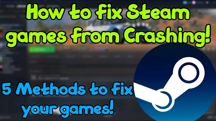 How to fix Steam games From Crashing - 7 Methods!