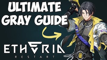 Ultimate Gray Guide | Etheria Restart