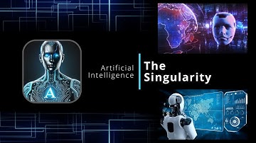The Singularity - Artificial Intelligence
