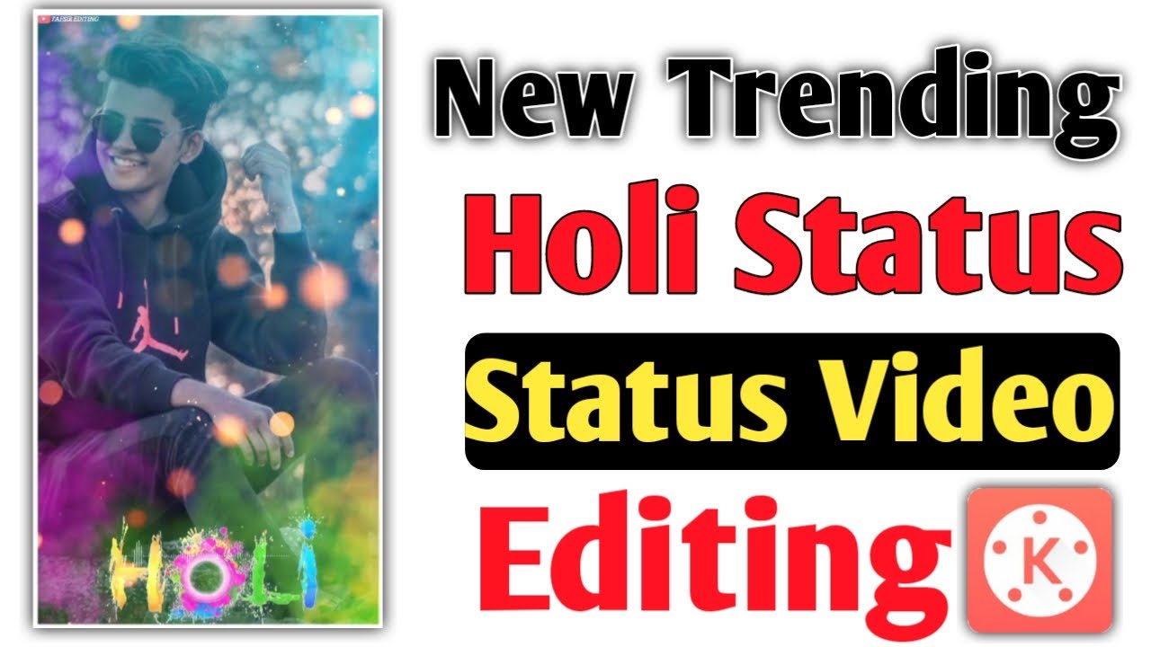 New Trending Holi Status Video Editing Tutorial With Kinemaster | Holi Status Editing