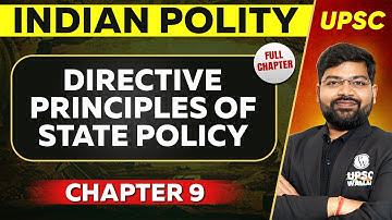 Directive Principles of State Policy FULL CHAPTER | Indian Polity - Chapter 9 | UPSC Preparation