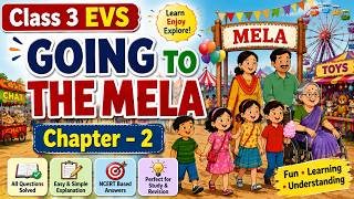 Class 3 | EVS Chapter 2 | Going to the Mela | Our Wondrous World | Full Explanation