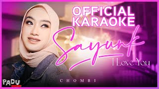 Chombi - Sayunk I Love You (Karaoke Video Official)