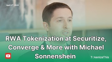 RWA Tokenization at Securitize, Converge & More with Michael Sonnenshein - TokenizeThis 2025
