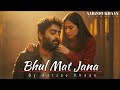 Bhul Mat Jana Emotional Hindi Sad Song Aarzoo Khaan New Song 2026 Arijit Singh Vibe