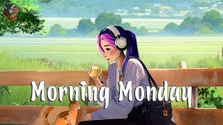 Lofi Monday Morning 🌿 Music to put you in a better mood - Beats to relax/work/study | Study Music