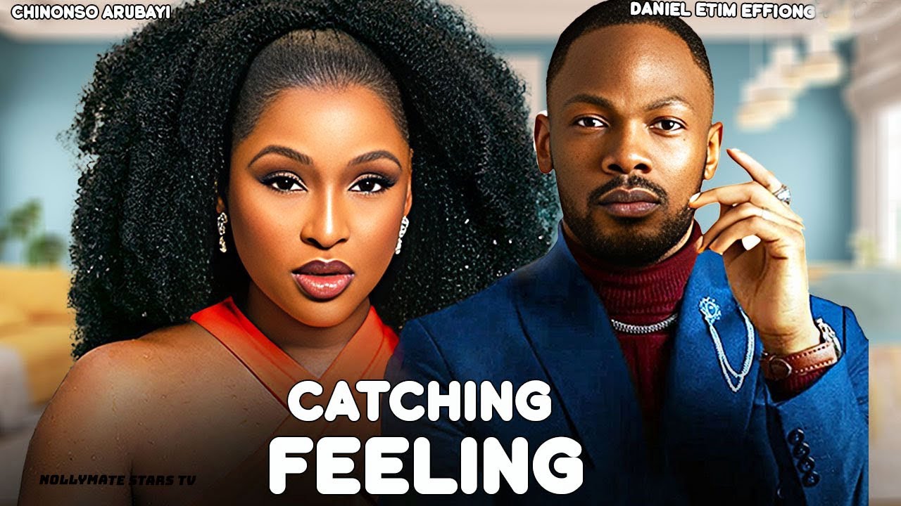 CATCHING FEELING | CHINONSO ARUBAYI BEST TRENDING NOLLYWOOD MOVIE