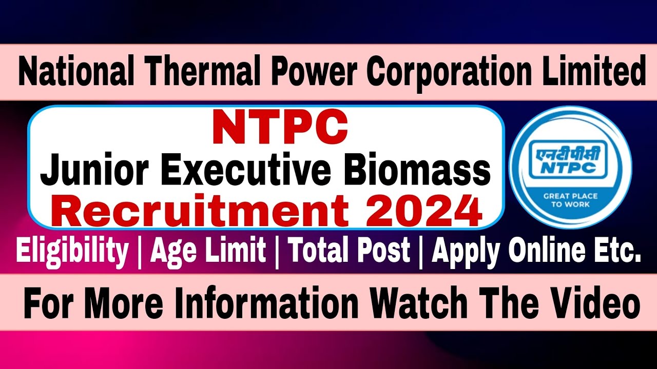 NTPC Junior Executive Biomass Recruitment 2024 | Apply Online for 50 ...