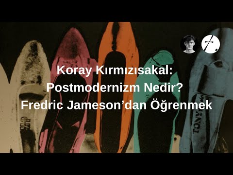 Postmodernizm Nedir? Fredric Jameson'dan Öğrenmek