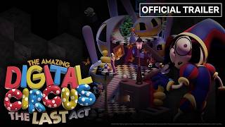 The Amazing Digital Circus: The Last Act |  Trailer