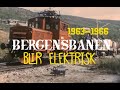 BERGENSBANEN blir elektrisk 1963 - 1966.