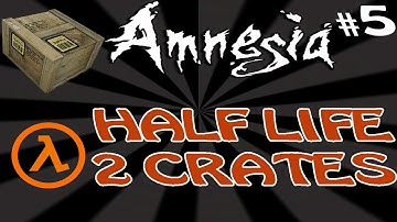 HALF LIFE 2 CRATES - Amnesia - Part 5