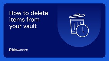 How to delete items from your Bitwarden vault