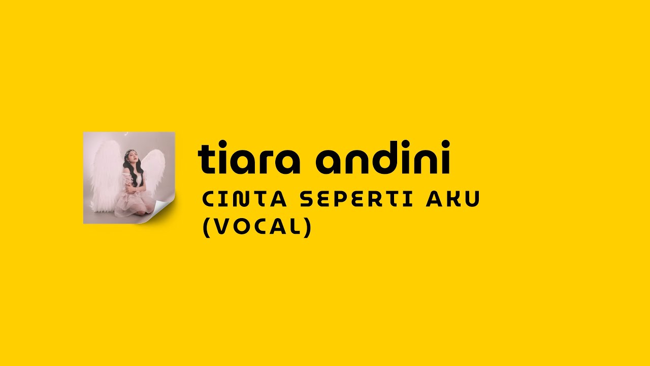 [LIRIK] TIARA ANDINI - CINTA SEPERTI AKU || VOCAL - YouTube