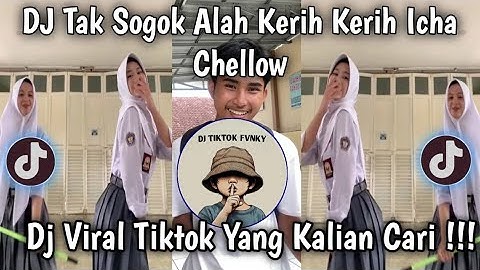 DJ TAK SOGOK TAK SOGOK ALA KERI KERI VIRAL TIKTOK - DJ JOSSJISS ICHA CHELLOW FT MALA AGATHA