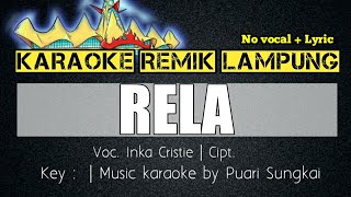 KARAOKE REMIK LAMPUNG ||RELA (inka cristie) || SET ORG Lampung 2021  karaoke   Lyric