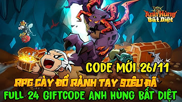 Anh Hùng Bất Diệt - Code Mới & Full 24 Giftcode Anh Hùng Bất Diệt Tân Thủ - Anh Hùng Bất Diệt Code