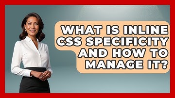 What Is Inline CSS Specificity And How To Manage It? - Simple HTML Studio