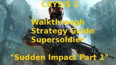 Crysis 2 Walkthrough Strategy Guide Supersoldier "Sudden Impact" Part 1 With Commentary