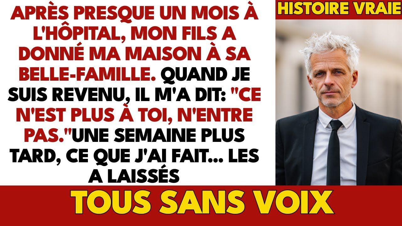 Après Un Mois à L'hôpital, Je Suis Rentré… Et Mon Fils A Donné Ma Maison à La Famille De Sa Femme !