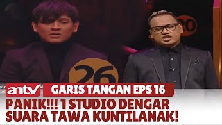 Panik!!! 1 Studio Dengar Suara Tawa Kuntilanak! | Garis Tangan ANTV | Eps 16 (2/4)