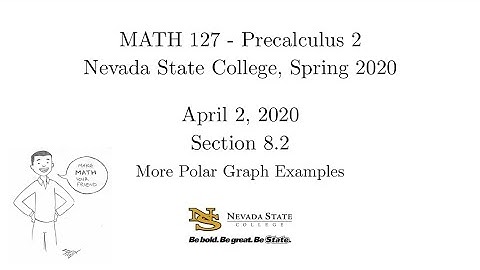 MATH 127 - Section 8.2 - 4. More Polar Graphing Examples