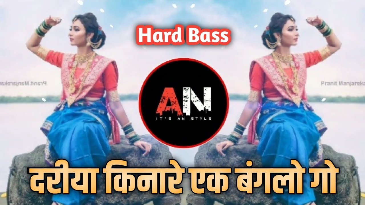 Dariya Kinare Ek Banglo  Hard Bass  DJ Naksh  DJ Akki Remix  Its AN