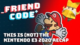 Friend Code - This is (Not) the Nintendo E3 2020 Recap