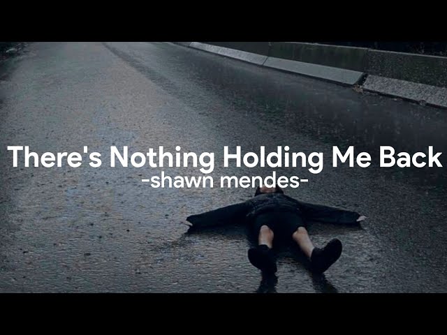 There's nothing holding me back - shawn mendes | speed up u0026 lyrics class=