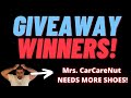GIVEAWAY WINNERS!! and Mrs. CarCareNut needs to buy more shoes....