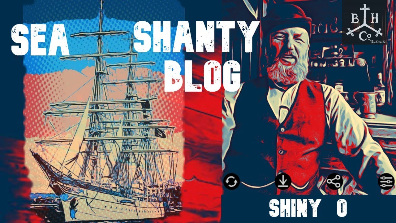 LEARN a SEA SHANTY SING a SEA SHANTY SHINY O Brian of