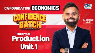 🚀 CA Foundation Economics Confidence Batch | Theory of Production Unit 1 | CA Harshad Jaju