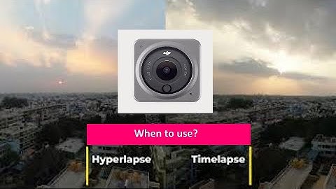 Timelapse vs Hyperlapse. When to use which? Shot with DJI action 2.