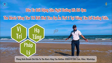 Nhà Đầu Tư Hay Ở Thực Đều Quan Tâm Về Điều Này Tại The Maris Vũng Tàu Không Phải Ai Cũng Chia Sẻ.