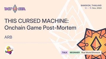 THIS CURSED MACHINE: Onchain Game Post-Mortem by ARB | Devcon SEA