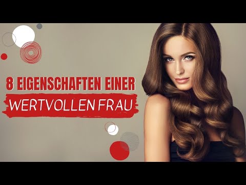 Video: 8 Eigenschaften Einer Idealen Frau