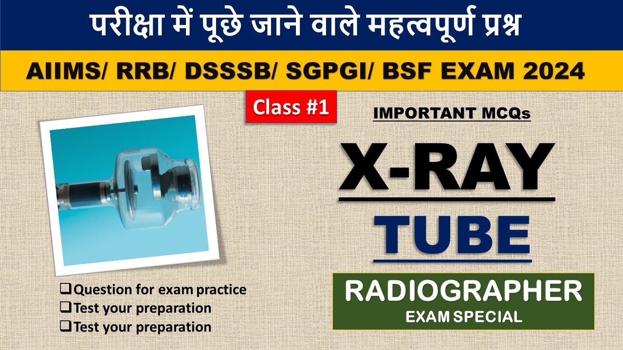 X-Ray Tube || Important MCQs || Radiographers & X-Ray Technician Exam 2024