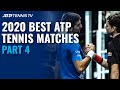 Best ATP Tennis Matches in 2020: Part 4!