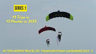 2023 12 Trips in 12 Months  Series :1 in 12th Month Travel to DAY 3 Visakhapatnam Lambasingi