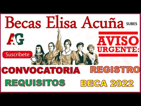 ¡¡INFORMACIÓN IMPORTANTE, BECA SUBES/ REGISTRO, REQUISITOS/ CONVOCATORIA 2022!!