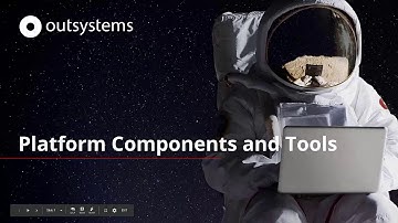 Platform Components and Tools