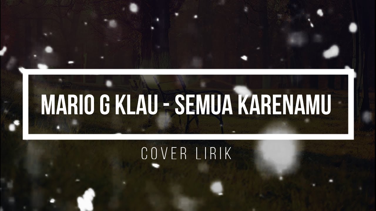 MARIO G KLAU - SEMATA KARENAMU (LIRIK) - YouTube