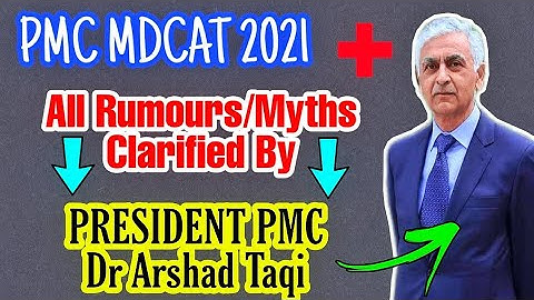 MDCAT 2022| President PMC ARSHAD TAQI Answers all Queries about MDCAT Exam!