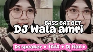 Dj Wala Amri  Ds Darso Speaker  Cocok Buat Amunusi