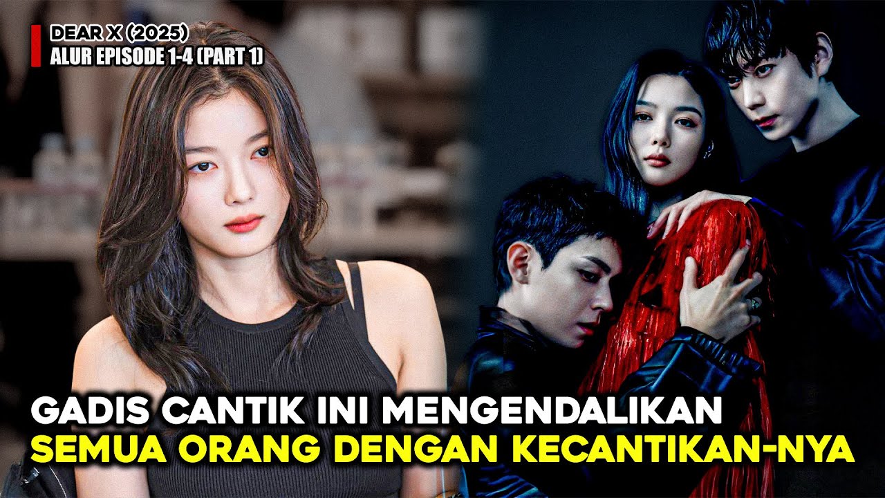 GADIS INI MENGENDALIKAN SEMUA ORANG DENGAN KECANTIKAN-NYA💕ALUR CERITA DEAR X