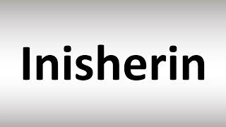 How to Pronounce Inisherin