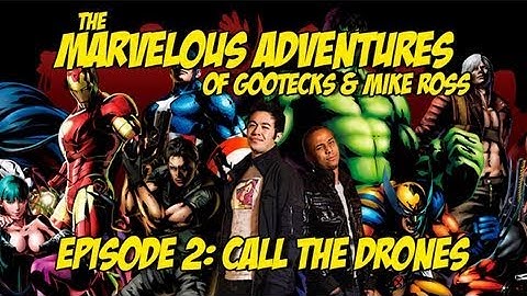The Marvelous Adventures of Gootecks & Mike Ross Ep. 2: CALL THE DRONES - Marvel vs. Capcom 3