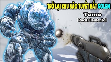 ARK:Genesis # 41 TRỞ LẠI KHU BÃO TUYẾT VÀ BẮT THÀNH CÔNG GOLEM BĂNG - TAME ICE GOLEM - TÝ TIỀN TỈ