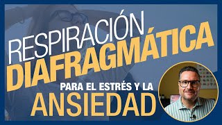 RESPIRACIÓN DIAFRAGMÁTICA para el ESTRÉS y la ANSIEDAD by Psicología en Serio con Guillermo Orozco 9,055 views 8 months ago 12 minutes, 31 seconds