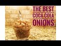 The Best Coca Cola Onions Recipe